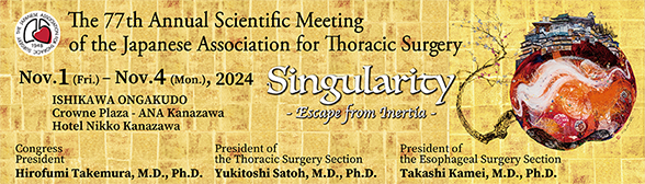 The 77th Annual Scientific Meeting of the Japanese Association for Thoracic Surgery